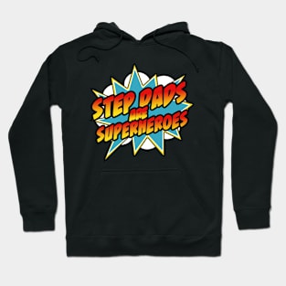 Step Dads Are Superheroes - Fathers Day Step Dad Comic Hoodie